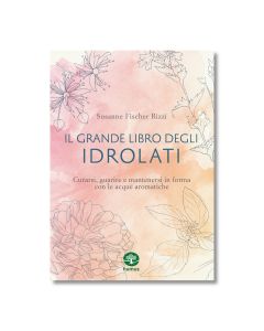 Il grande libro degli idrolati